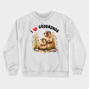 I love groundhog Crewneck Sweatshirt